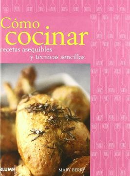 Cómo cocinar Recetas Asequibles y Tecnicas Sencillas