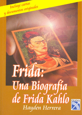 Frida: Una Biografía De Frida Kahlo