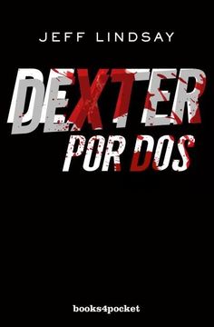 DEXTER, POR DOS - B4P