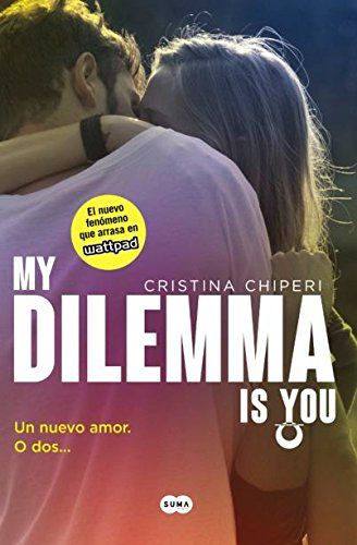 My Dilemma Is You Un nuevo amor. O dos...
