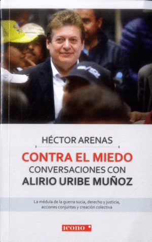 Contra el miedo. Conversaciones con Alirio Uribe