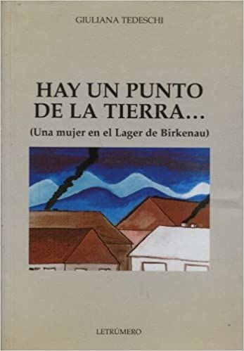Hay un punto de la tierra... (Una mujer en el Lager de Birkenau)