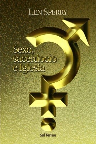 Sexo, Sacerdocio E Iglesia
