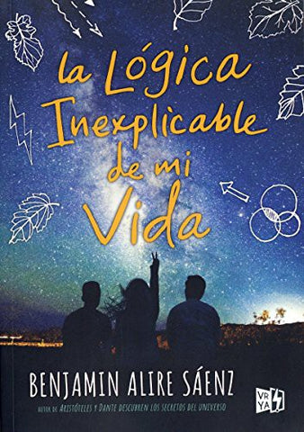 La lógica inexplicable de mi vida / The Inexplicable Logic of My Life (Spanish Edition)