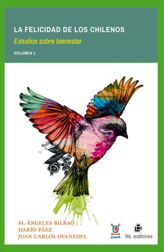 La felicidad de los chilenos. Volumen 1