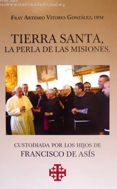 Tierra santa, la perla de las misiones