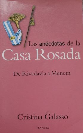 Las anecdotas de la Casa Rosada