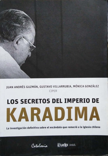 Secretos Del Imperio De Karadima Los