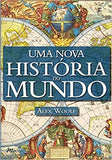 Uma Nova História Do Mundo