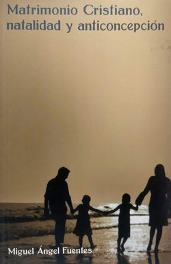 Matrimonio Cristiano, natalidad y anticoncepción