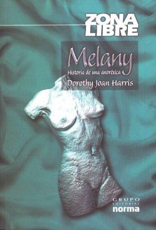 Melany. Historia de Una Anorexica