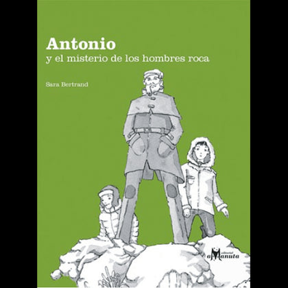 Antonio y el misterio de los hombres roca