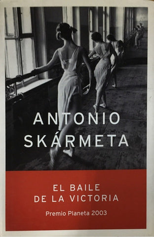 El Baile De La Victoria By Antonio Skarmeta