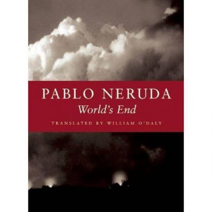 Pablo Neruda, World's End