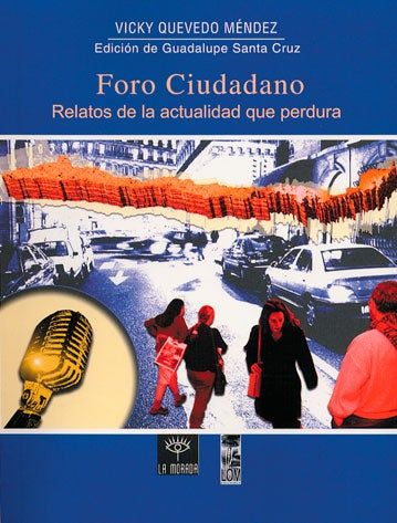 Foro Ciudadano, Relatos De La Actualidad Que Perdura.