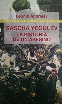 Sascha Yegulev: La Historia De Un Asesino