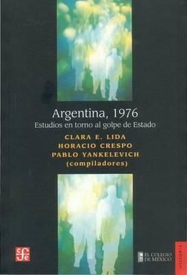 Argentina, 1976: Estudios En Torno Al Golpe de Estado