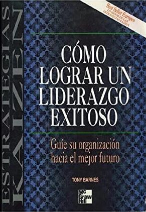 Como Lograr Un Liderazgo Exitoso