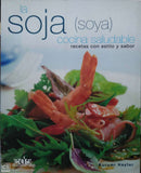 La Soja, Cocina Saludable/ Soy, Healthy Cooking: Recetas Co