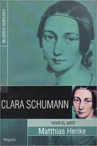 Clara Schumann - Vivir El Arte