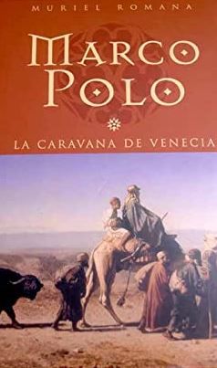 Marco Polo : La Caravana De Venecia
