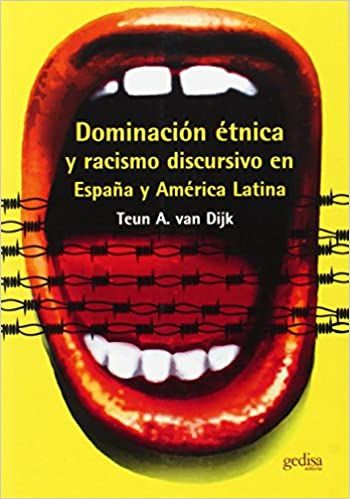 Dominación Étnica y Racismo Discursivo En España y América Latina