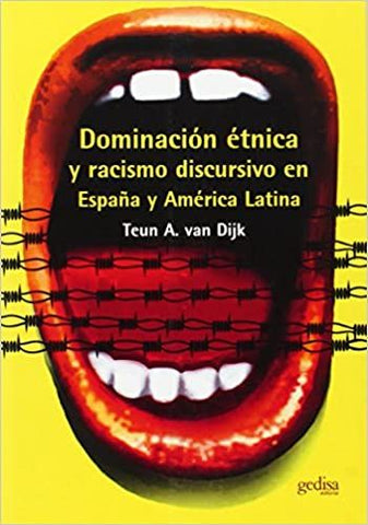 Dominación Étnica y Racismo Discursivo En España y América Latina