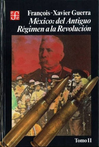 Mexico: Del antiguo regimen a la Revolucion, II