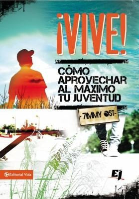 Vive!: Como aprovechar al máximo tu juventud