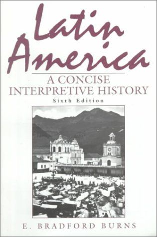 Latin America: A Concise Interpretive History