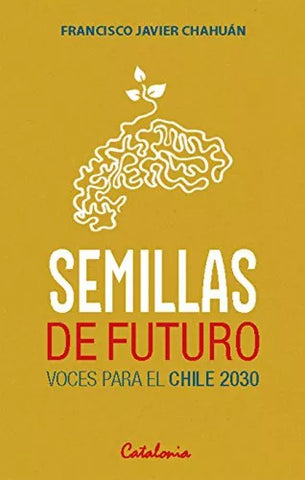 Semillas de futuro. Voces para el Chile 2030