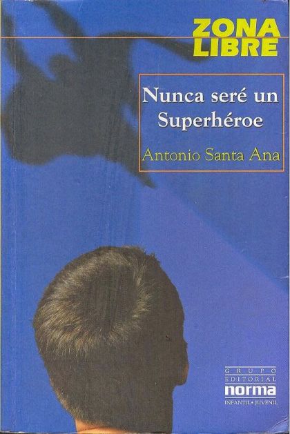 Nunca Seré Un Superhéroe