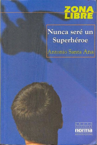 Nunca Seré Un Superhéroe