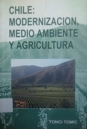 Chile: modernización, medio ambiente y agricultura