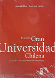 Hacia La Gran Universidad Chilena - Un Modelo De Transforma