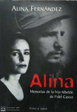 Alina: Memorias De La Hija Rebelde De Fidel Castro