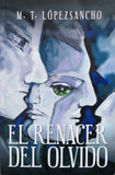 El Renacer Del Olvido By M T Lopezsancho