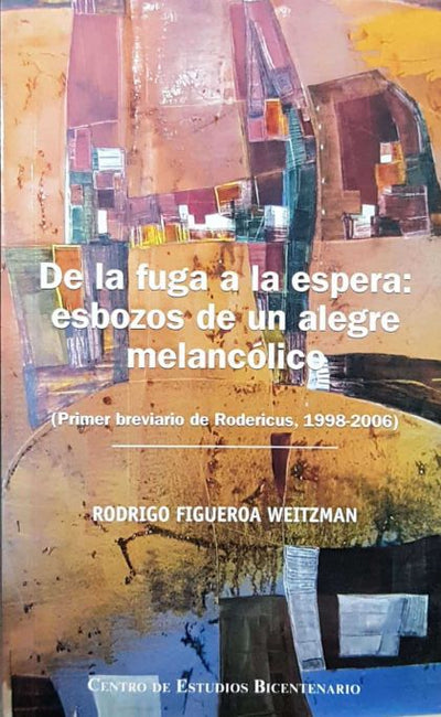 De la Fuga a la Espera: Esbozos de un Alegre Melancólico