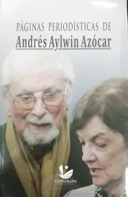Páginas Periodísticas De Andrés Aylwin Azócar