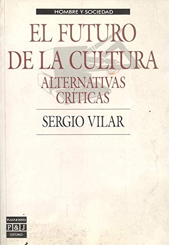 El Futuro De La Cultura: Alternativas Criticas