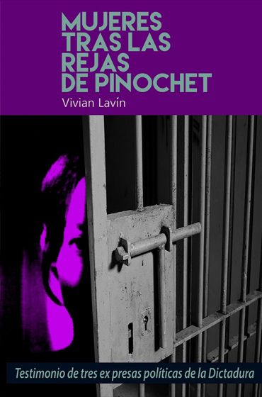 Mujeres tras las rejas de Pinochet