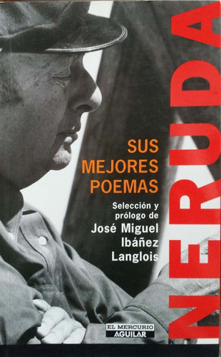 Neruda: Sus Mejores Poemas