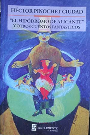 El Hipodromo De Alicante Y Otros Cuentos Fantasticos