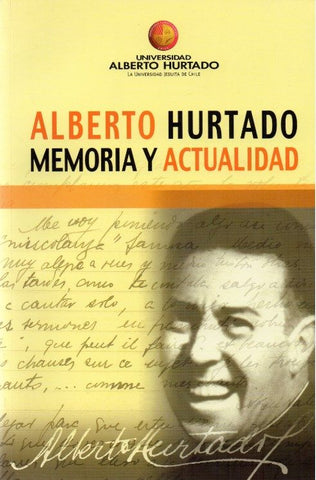 Alberto Hurtado: Memoria Y Actualidad
