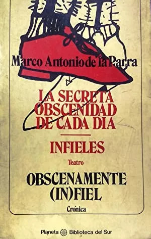 La secreta obscenidad de cada dia / Infieles