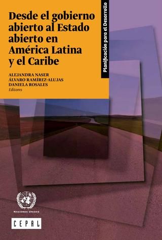 Desde el gobierno abierto al Estado abierto en América Latina y el Caribe