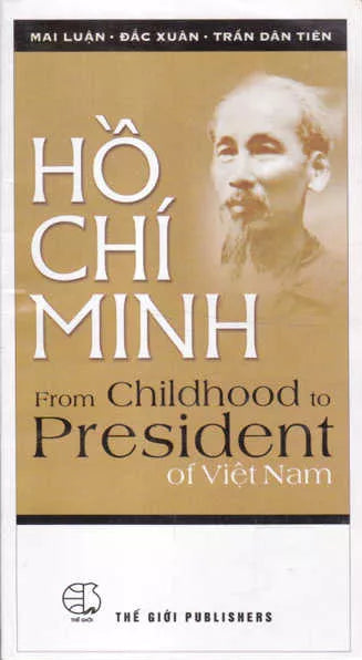 Hồ Chí Minh, de la infancia a presidente de Viet Nam