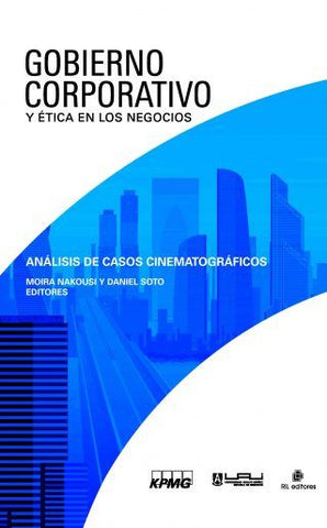 Gobierno Corporativo Y Ética En Los Negocios: Análisis De Casos Cinematográficos