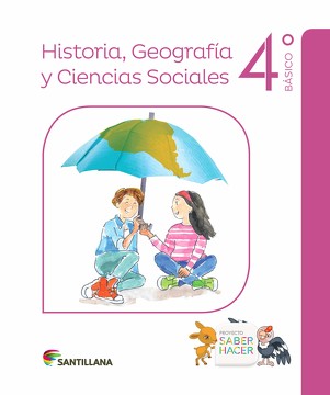 HISTORIA, GEOGRAFÍA Y CIENCIAS SOCIALES 4 Basico SABER HACER