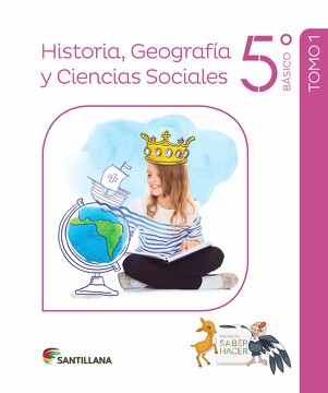 HISTORIA, GEOGRAFÍA Y CIENCIAS SOCIALES 5 Basico SABER HACER